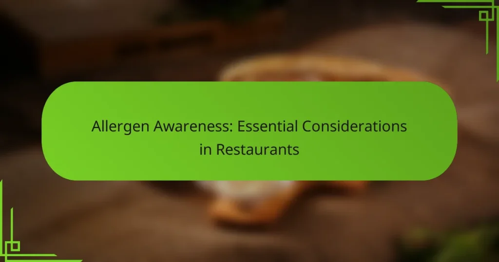Allergen Awareness: Essential Considerations in Restaurants