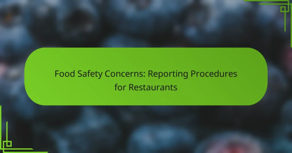 Food Safety Concerns: Reporting Procedures for Restaurants
