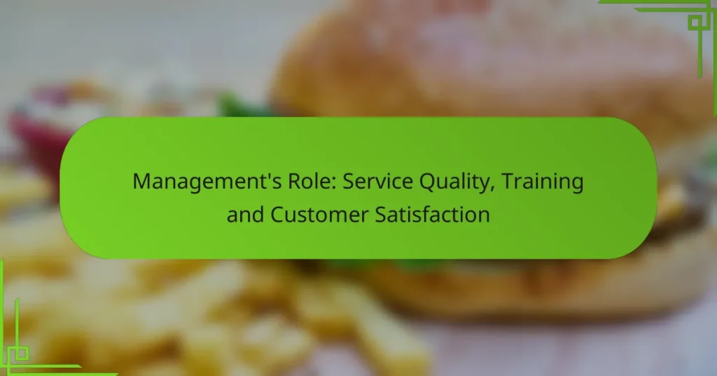 Management’s Role: Service Quality, Training and Customer Satisfaction