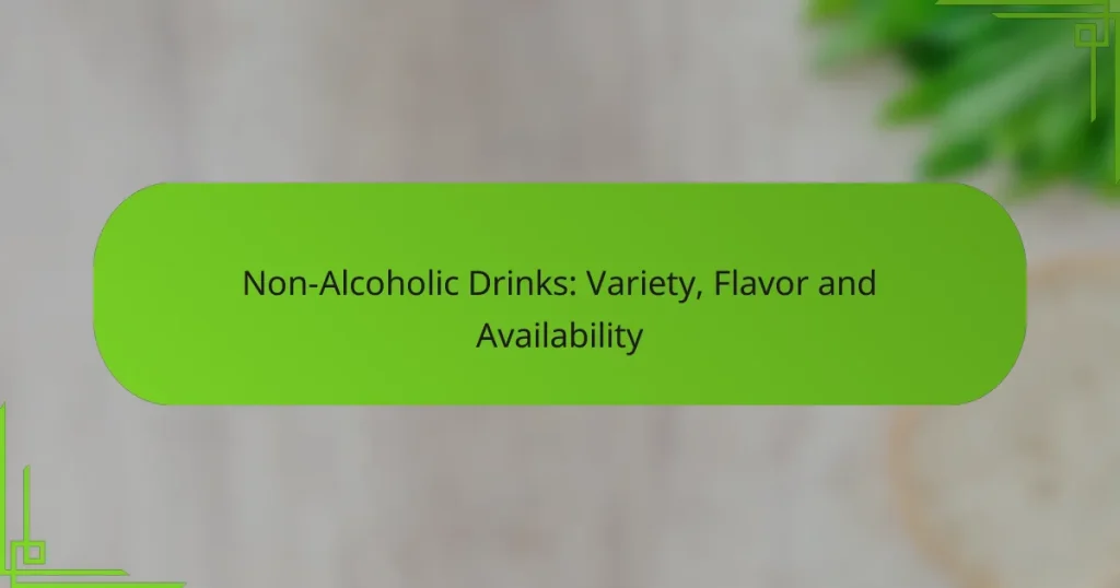 Non-Alcoholic Drinks: Variety, Flavor and Availability