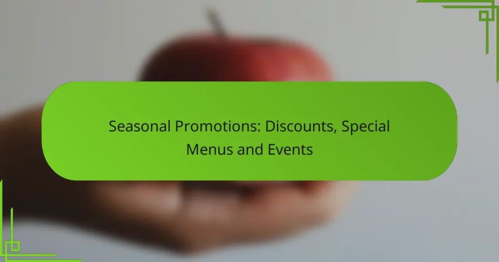 Seasonal Promotions: Discounts, Special Menus and Events