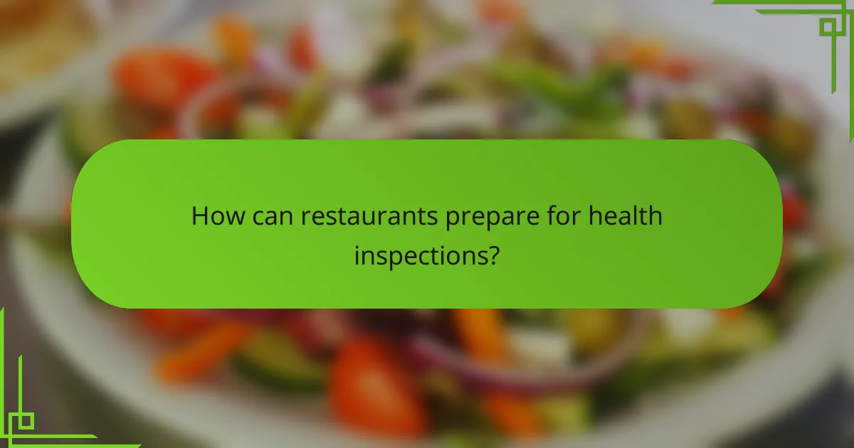 How can restaurants prepare for health inspections?