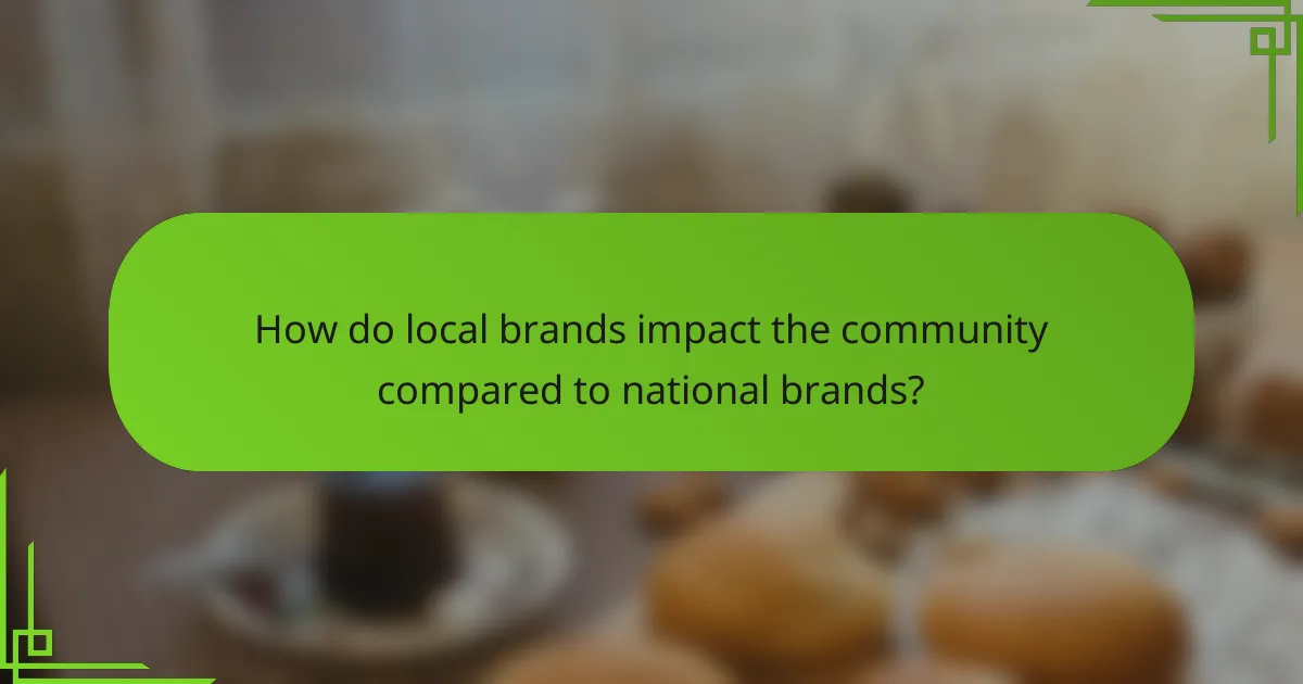 How do local brands impact the community compared to national brands?