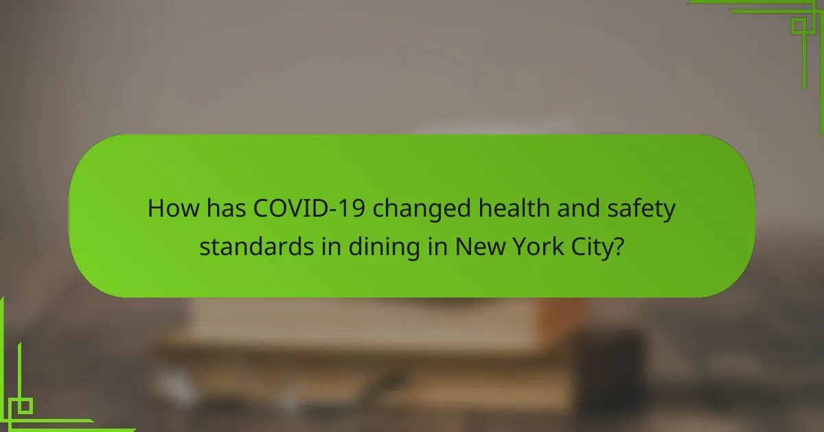 How has COVID-19 changed health and safety standards in dining in New York City?