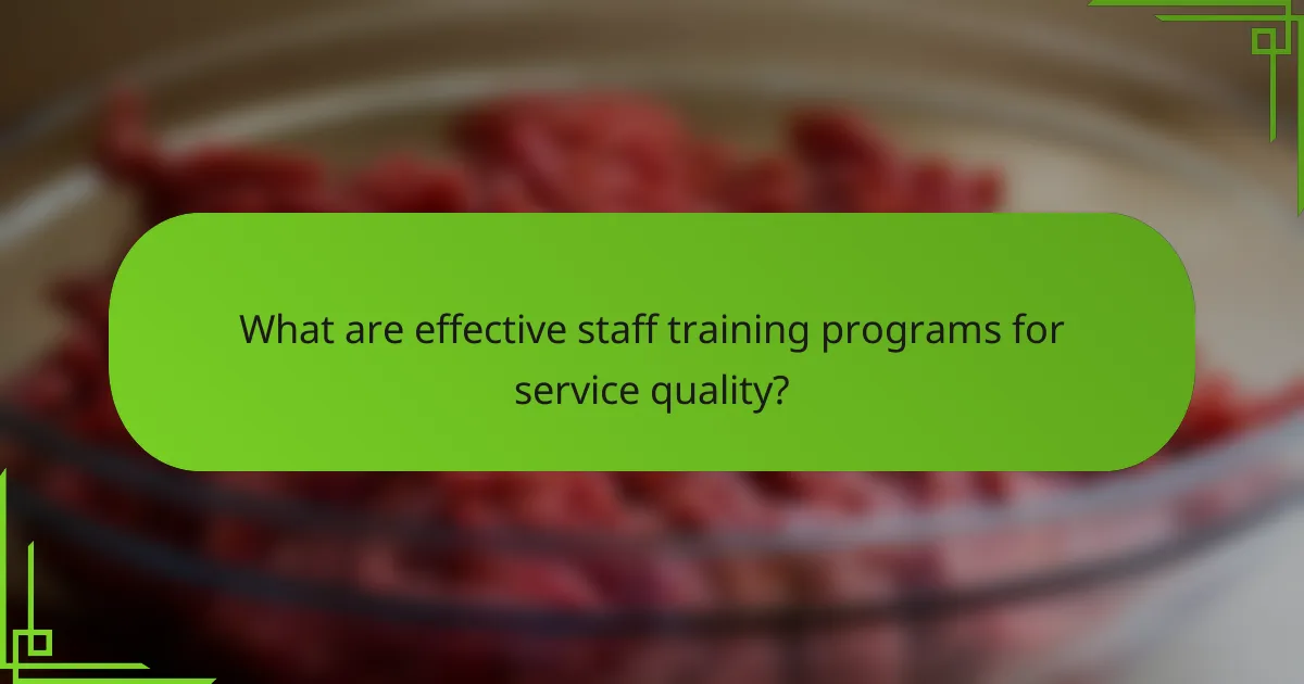 What are effective staff training programs for service quality?