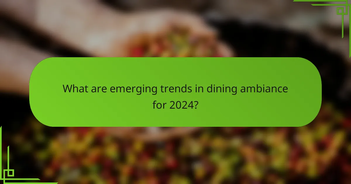What are emerging trends in dining ambiance for 2024?