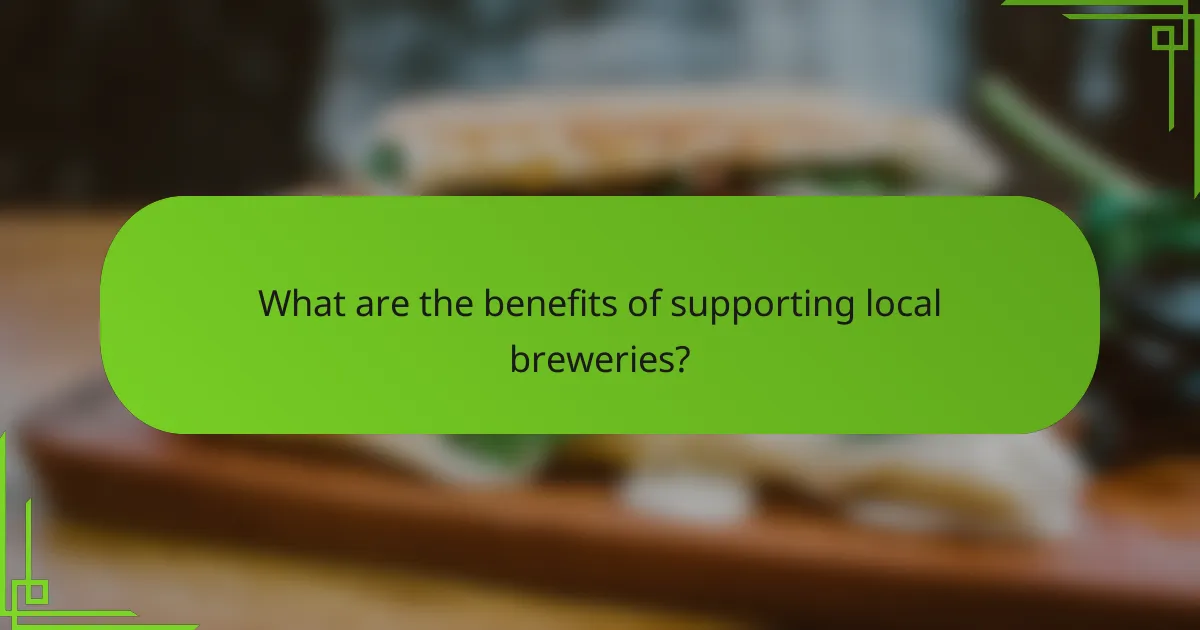 What are the benefits of supporting local breweries?