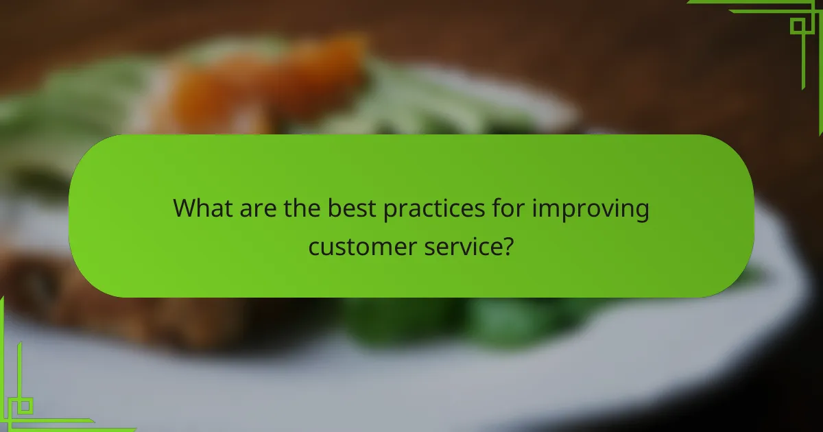 What are the best practices for improving customer service?