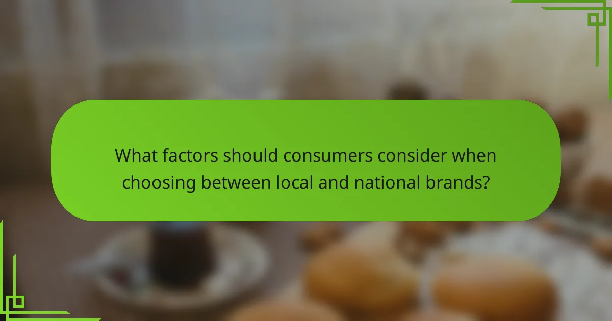 What factors should consumers consider when choosing between local and national brands?