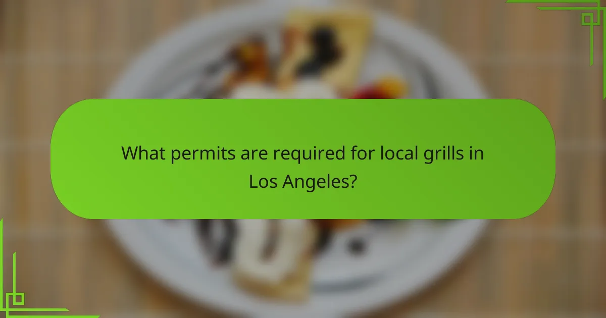 What permits are required for local grills in Los Angeles?