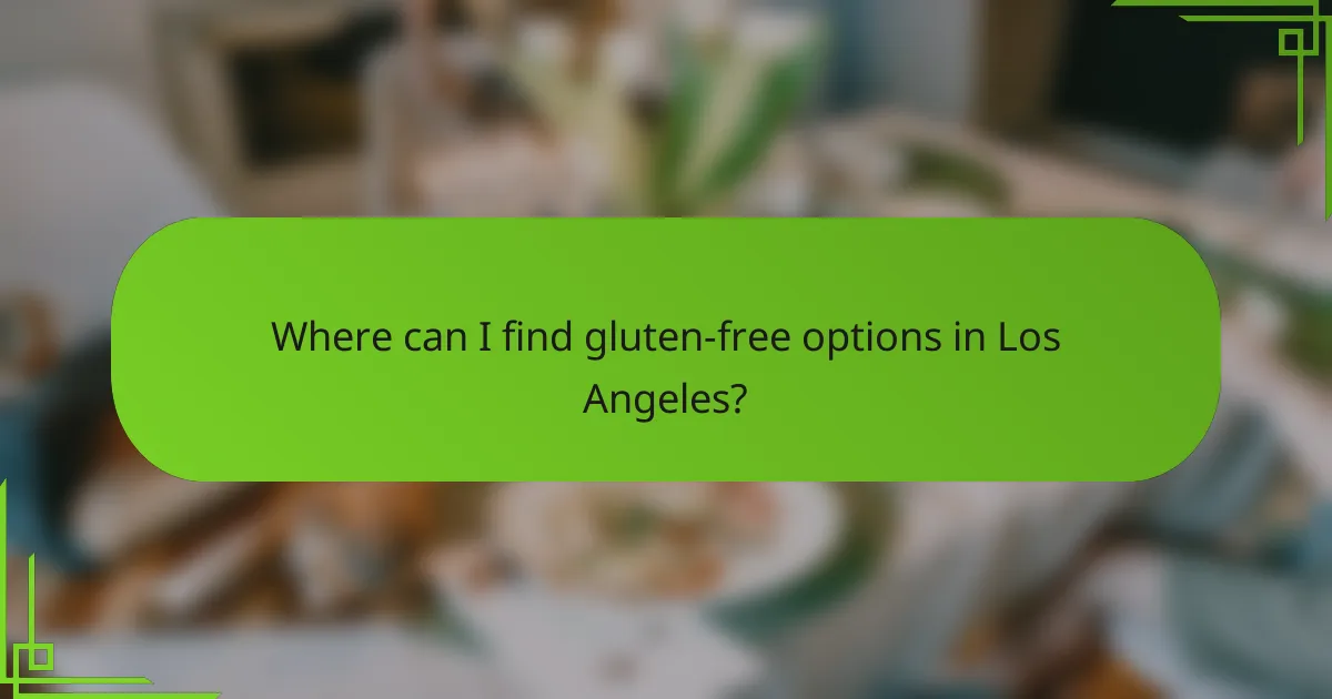 Where can I find gluten-free options in Los Angeles?