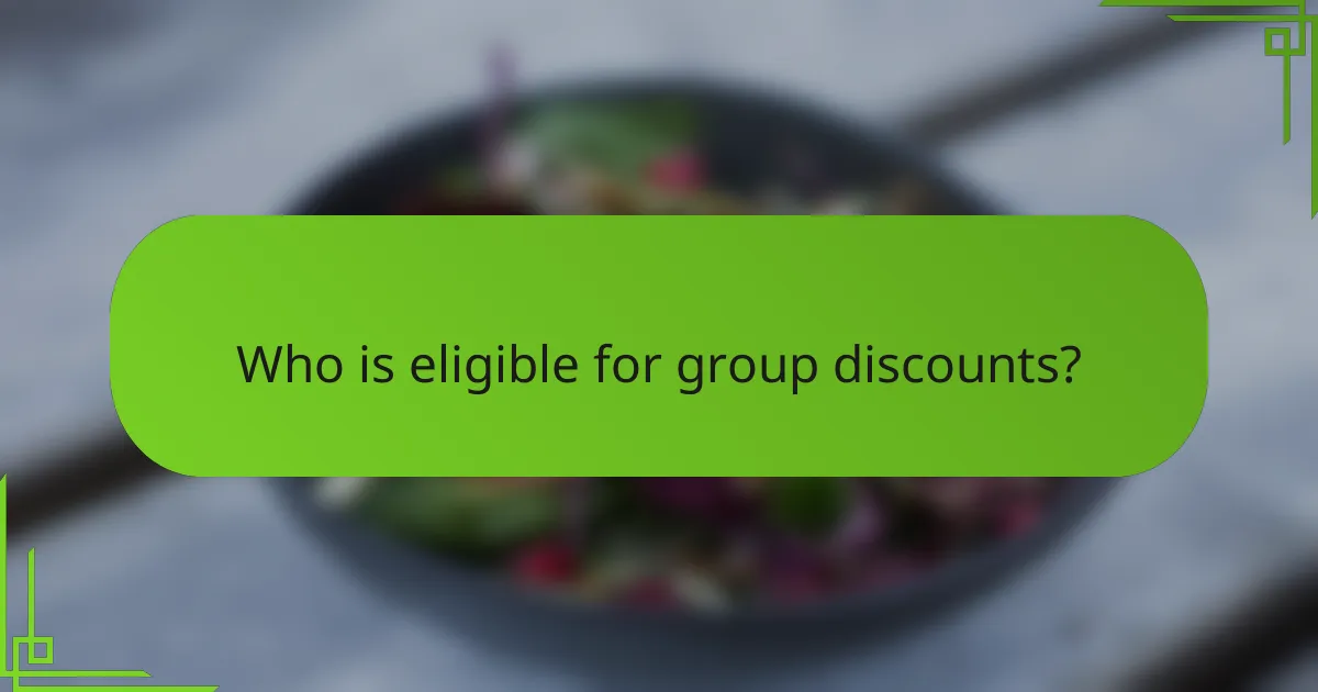 Who is eligible for group discounts?